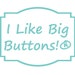 I Like Big Buttons