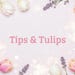 Tips And Tulips