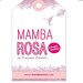 MAMBA ROSA