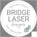Bridge Laser Designs