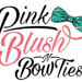 Pink Blush N Bow Ties