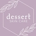 Dessert Skin Care
