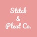 Stitch and Pleat Co.