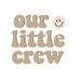 Our Little Crew