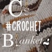 C’s Homemade Crochet Blankets