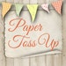 Paper Toss Up