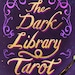 The Dark Library Tarot aka mike macneill