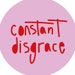 Constant Disgrace