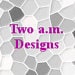 TWOamDESIGNs