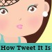 How Tweet It Is