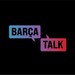 Barca Talk