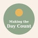 MakingTheDayCount