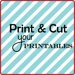 Print and Cut Your Printables