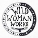 Wild Woman Works