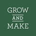 Grow and Make