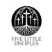 Five Little Disciples