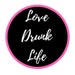 Love Drunk Life