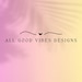 AllGoodVibesDesigns