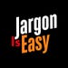 Jargon is Easy