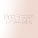 Profresh Presets