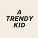 ATrendyKid