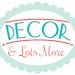 Decor And Lots More
