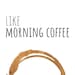 likemorningcoffee