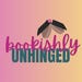 Bookishly Unhinged