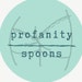 ProfanitySpoons
