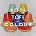 POTS OF COLOUR