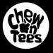 ChewOnTees