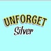 Unforget Silver