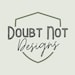 Doubt Not Designs