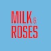 Milkandroses2016