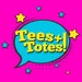 Tees Plus Totes