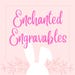 EnchantedEngravables