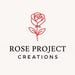 RoseProjectCreations