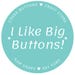 I Like Big Buttons