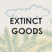 Extinct Goods