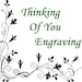 Thinking of You Engraving