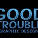 Good Trouble Graphic Design