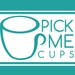 Pick Me Cups