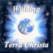 Walking Terra Christa