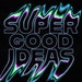 SuperGoodIdeas