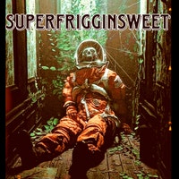 SuperFrigginSweet