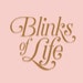 Blinks of Life