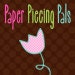 Paper Piecing Pals
