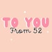 To You From Fifty Two