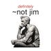 definitely not jim