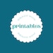 Printables Ready Now